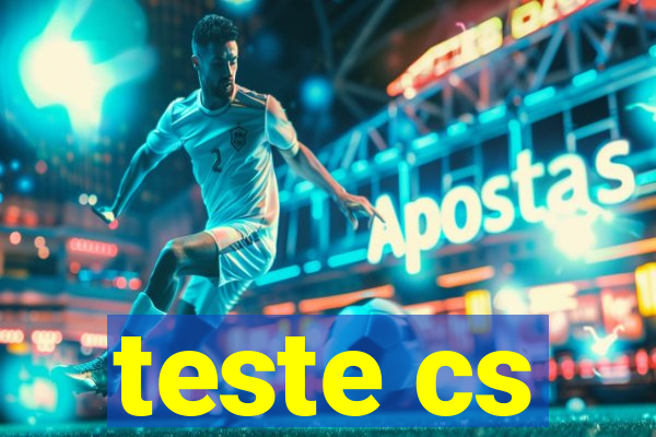 teste cs